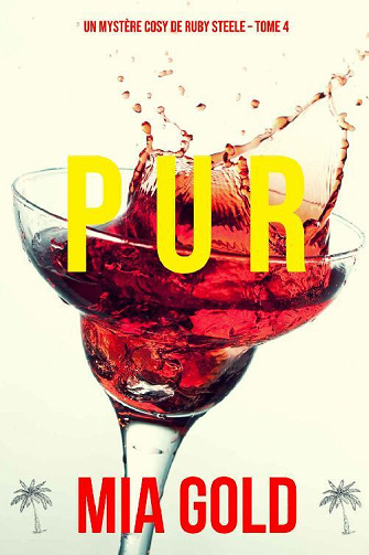 Pur (Un Mystère Cosy de Ruby Steele, Tome 4) - Mia Gold (2022)