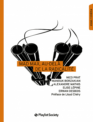 Mad Max, au-dela de la radicalite - Nico Prat, Manouk Borzakian, Alexandre Mathis, Elise Lépine et Erwan Desbois (2022)