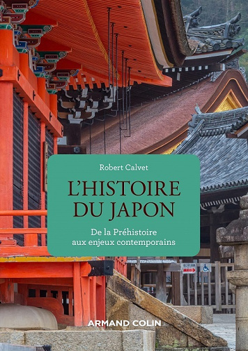 Histoire du Japon. De la Préhistoire aux enjeux contemporains - Robert Calvet (2022)