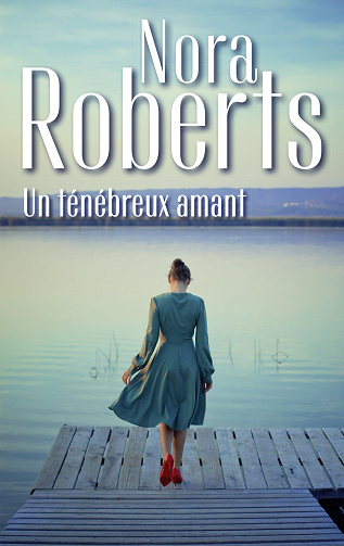 Un ténébreux amant - Nora Roberts (2022