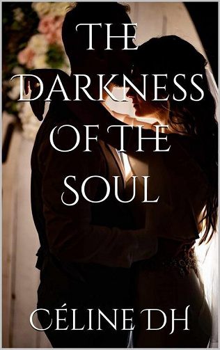 The Darkness Of The Soul - Céline DH (2022)