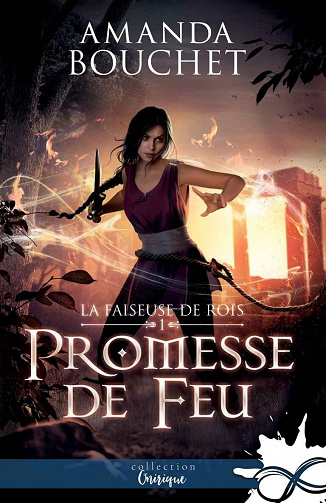 La Faiseuse de rois, Tome 1 : Promesse de feu - Amanda Bouchet (2022)