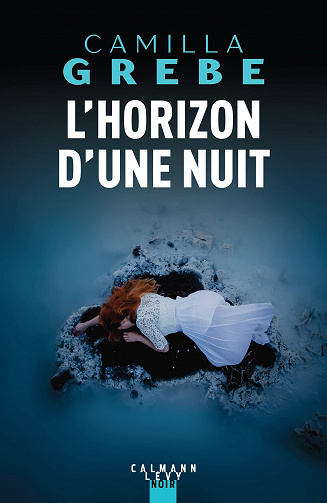 L'Horizon d'une nuit - Camilla Grebe (2022)