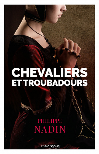 Chevaliers et troubadours - Philippe Nadin (2022)