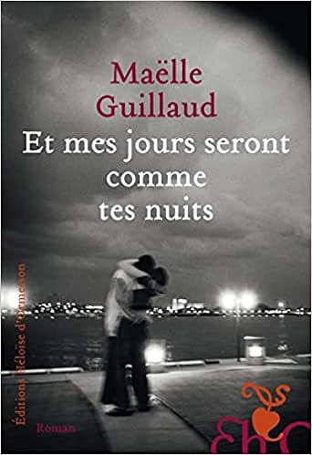 Et mes jours seront comme tes nuits - Maëlle Guillaud (Rentrée Littérature 2022)
