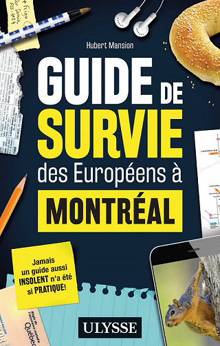 Guide de survie des Européens à Montréal - Hubert Mansion (2022)