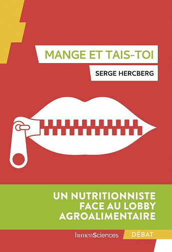 Mange et tais-toi. Un nutritionniste face au lobby agroalimentaire - Serge Hercberg (2022)