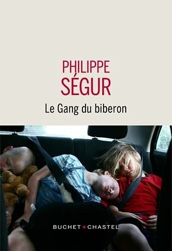 Le Gang du biberon - Philippe Ségur (2022)