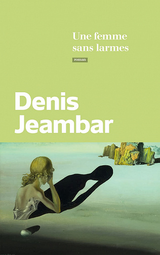 Une femme sans larmes - Denis Jeambar (2022)