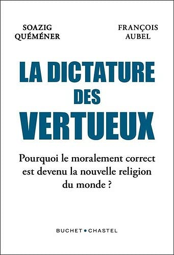 La Dictature des vertueux - Soazig Quéméner, François Aubel (2022)