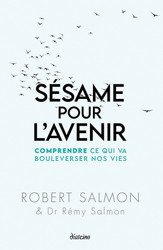 Sésame pour l'avenir : Comprendre ce qui va bouleverser nos vies - Robert Salmon, Rémy Salmon (2022)
