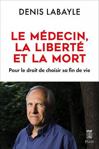 Le médecin, la liberté et la mort - Denis Labayle (2022)