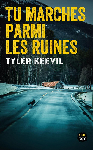 Tu marches parmi les ruines - Tyler Keevil (2022)