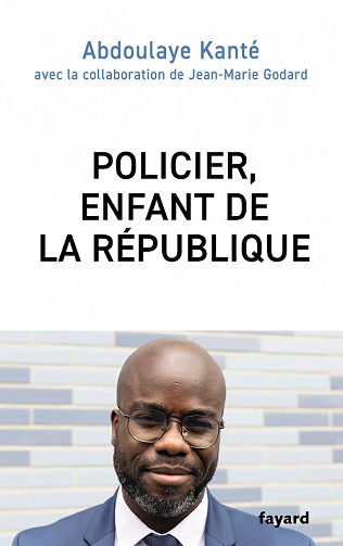 Policier, enfant de la République - Abdoulaye Kanté, Jean-Marie Godard (2022)