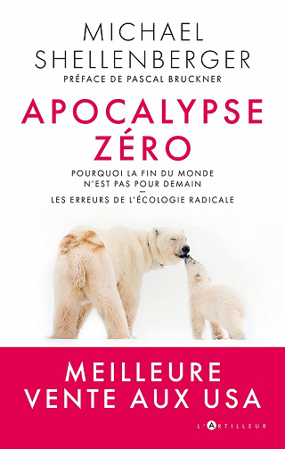 Apocalypse Zéro : Pourquoi l'alarmisme environnemental nuit à l'humanité - Michael Shellenberger (2021)