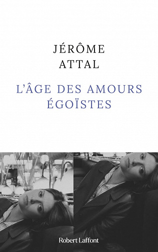 L’Âge des amours égoïstes - Jérôme Attal (2022)
