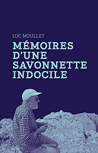 Mémoires d'une savonnette indocile - Luc MOULLET (2021)