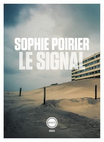 Le Signal - Sophie Poirier (2022)