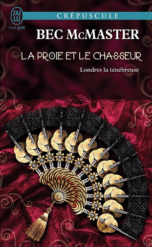 Bec McMaster - Londres la ténébreuse, T04 : La proie et le chasseur