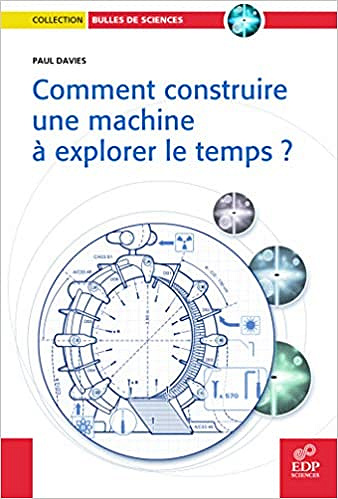 Comment construire une machine à explorer le temps - Paul Davies