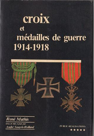 Croix et médailles de guerre 1914-1918 - René Mathis