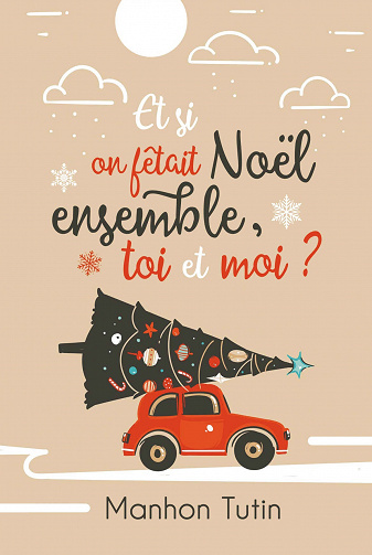Et si on fêtait ... Tome 1 : Et si on fêtait Noël ensemble, toi et moi - Manhon Tutin