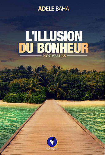 L'illusion du Bonheur - Adèle Baha (2022)