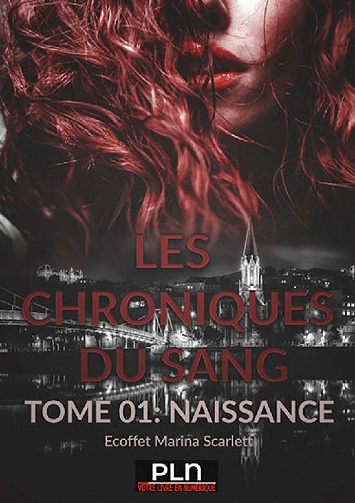 Les Chroniques du sang, Tome 1 : Naissance - Marina Scarlet Ecoffet (2022)