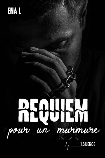 Requiem pour un murmure, Tome 1 : silence - Ena L (2022)