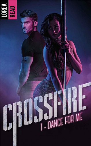 Crossfire, Tome 1 : Dance for me - Lorea Read