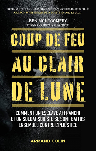 Coup de feu au clair de lune : Comment un esclave affranchi et un soldat sudiste se sont battus ensemble contre l'injustice - Ben Montgomery (2022)