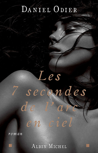 Les 7 secondes de l'arc-en-ciel - Daniel Odier