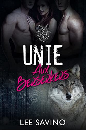 Unie aux Berserkers (La Saga des Berserkers t. 2) - Lee Savino (2022)