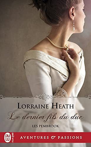 Les Pembrook (Tome 3) - Le dernier fils du duc - Lorraine Heath (2022)
