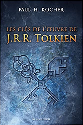 Les Clés de l'oeuvre de J.R.R. Tolkien - Paul Kocher (2022)