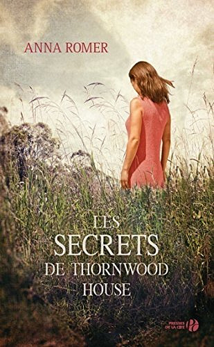 Les secrets de Thornwood House - Anna Romer