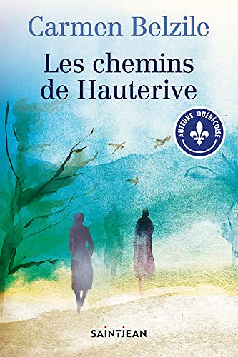 Les chemins de Hauterive - Carmen Belzile (2022)