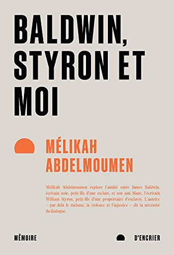 Baldwin, Styron et moi - Mélikah Abdelmoumen (2022)
