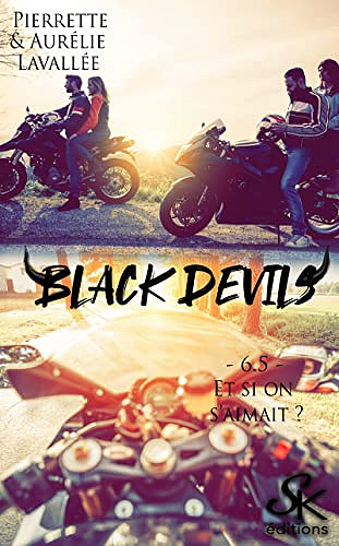 Black Devils T6,5 : Et si on s'aimait ? - Pierrette et  Aurélie Lavallée