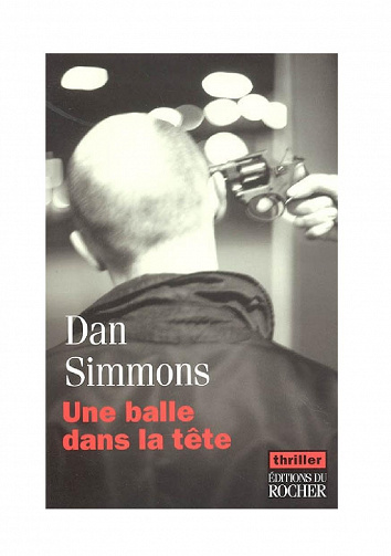 Dan Simmons - Une balle dans la tête
