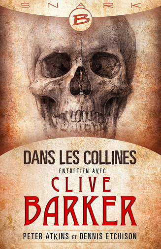 Peter Atkins & Dennis Etchison - Dans les collines, entretien avec Clive Barker