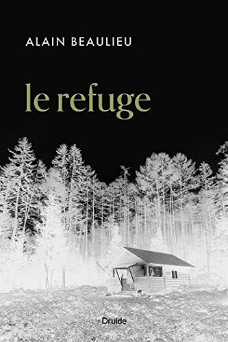Le refuge - Alain Beaulieu (2022)