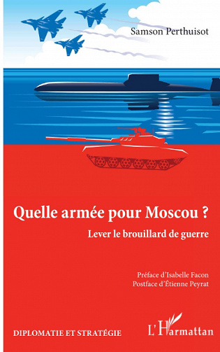 Quelle armée pour Moscou ? : Lever le brouillard de guerre  - Samson Perthuisot, Isabelle Facon, Etienne Peyrat (2021)