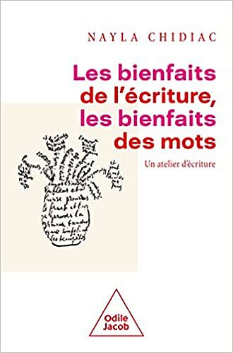Les Bienfaits de l'écriture, les bienfaits des mots - Nayla Chidiac (2022)