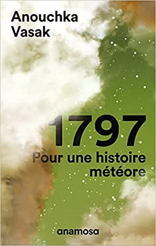 1797 - Pour une histoire de météore - Anouchka Vasak (2022)
