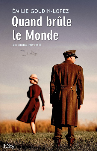 Quand brûle le monde (Les amants interdits, T2) - Emilie Goudin-Lopez (2022)