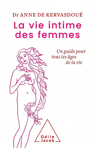 La Vie intime des femmes : Un Guide pour tous les âges de la vie - Anne de Kervasdoué (2021)