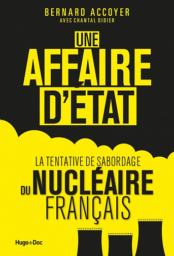 Une affaire d'état : La tentative du sabordage du nucléaire français - Bernard Accoyer, Chantal Didier (2022)