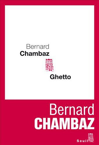 Bernard Chambaz - Ghetto