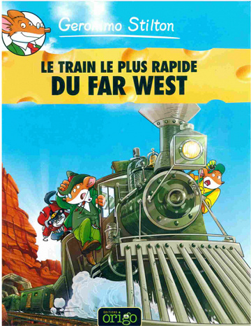 Geronimo Stilton - Tome 13 - Le train le plus rapide du Far West